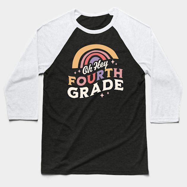 Oh Hey Fourth grade Back To School Students Teacher Rainbow Baseball T-Shirt by OrangeMonkeyArt